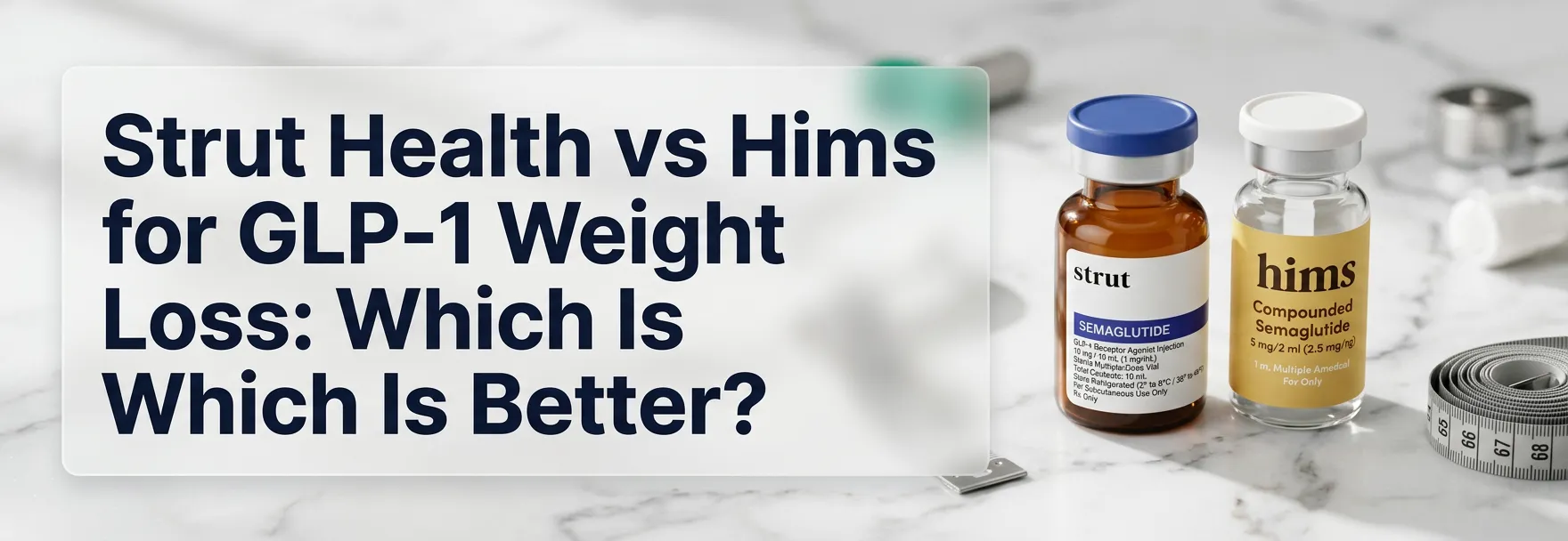 Strut Health vs Hims for GLP-1 Weight Loss comparison showing Strut semaglutide vial and Hims compounded semaglutide vial side by side