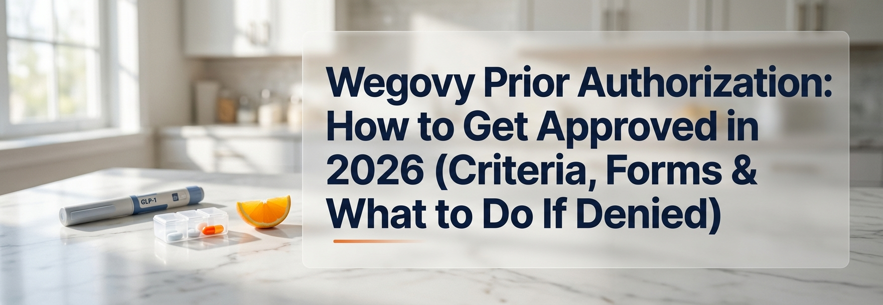 Wegovy prior authorization guide - how to get approved in 2026 with criteria, forms, and what to do if denied